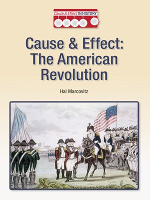 cover image of Cause & Effect: The American Revolution